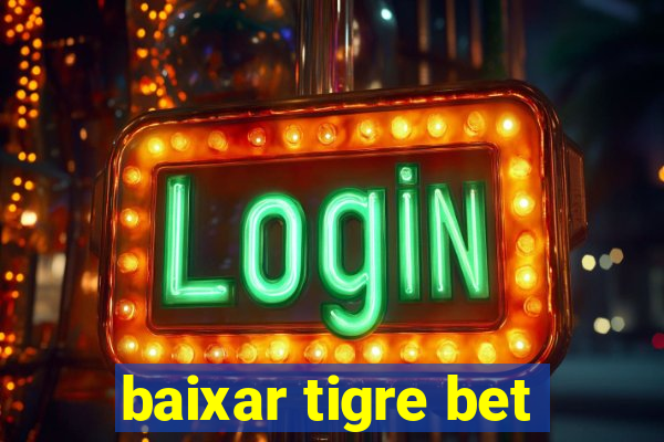 baixar tigre bet